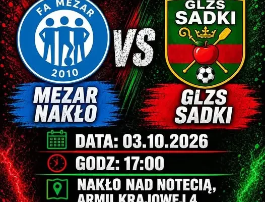 GLZS Sadki jedzie do Nakła po trzy punkty. Mecz z Mezarem w sobotę